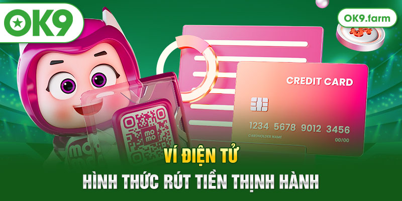 Ví điện tử hình thức rút tiền thịnh hành